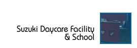 suzuki daycare facility & school